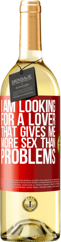 29,95 € Бесплатная доставка | Белое вино Издание WHITE Я ищу любовника, который дает мне больше секса, чем проблем Красная метка. Настраиваемая этикетка Молодое вино Урожай 2023 Verdejo