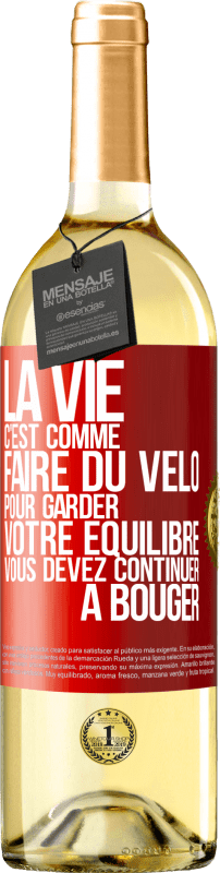 29,95 € Envoi gratuit | Vin blanc Édition WHITE La vie c'est comme faire du vélo. Pour garder votre équilibre vous devez continuer à bouger Étiquette Rouge. Étiquette personnalisable Vin jeune Récolte 2024 Verdejo