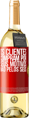 29,95 € Envio grátis | Vinho branco Edição WHITE Os clientes compram por seus motivos, não pelos seus Etiqueta Vermelha. Etiqueta personalizável Vinho jovem Colheita 2025 Verdejo