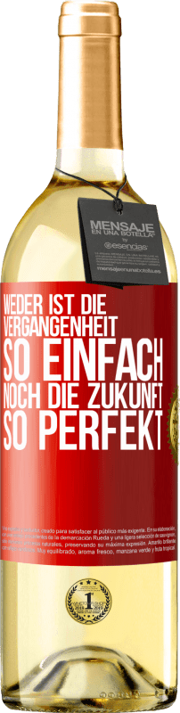 29,95 € Kostenloser Versand | Weißwein WHITE Ausgabe Weder ist die Vergangenheit so einfach, noch die Zukunft so perfekt Rote Markierung. Anpassbares Etikett Junger Wein Ernte 2024 Verdejo