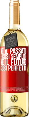 29,95 € Spedizione Gratuita | Vino bianco Edizione WHITE Né il passato è così semplice né il futuro così perfetto Etichetta Rossa. Etichetta personalizzabile Vino giovane Raccogliere 2025 Verdejo