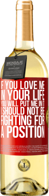 29,95 € Free Shipping | White Wine WHITE Edition If you love me in your life, you will put me in it. I should not be fighting for a position Red Label. Customizable label Young wine Harvest 2025 Verdejo