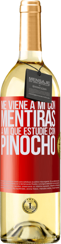 29,95 € Envío gratis | Vino Blanco Edición WHITE Me viene a mi con mentiras. A mí que estudié con Pinocho Etiqueta Roja. Etiqueta personalizable Vino joven Cosecha 2023 Verdejo