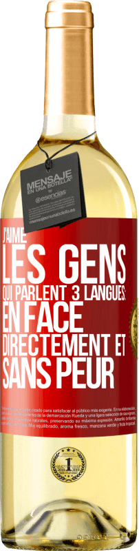 29,95 € Envoi gratuit | Vin blanc Édition WHITE J'aime les gens qui parlent 3 langues: en face, directement et sans peur Étiquette Rouge. Étiquette personnalisable Vin jeune Récolte 2024 Verdejo