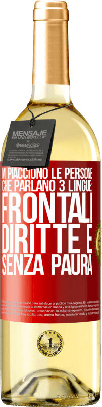 29,95 € Spedizione Gratuita | Vino bianco Edizione WHITE Mi piacciono le persone che parlano 3 lingue: frontali, diritte e senza paura Etichetta Rossa. Etichetta personalizzabile Vino giovane Raccogliere 2024 Verdejo