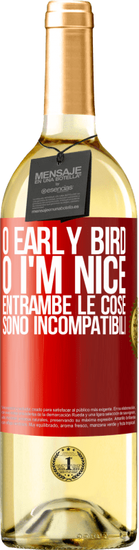 29,95 € Spedizione Gratuita | Vino bianco Edizione WHITE O early bird o I'm nice, entrambe le cose sono incompatibili Etichetta Rossa. Etichetta personalizzabile Vino giovane Raccogliere 2024 Verdejo