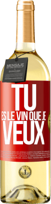 29,95 € Envoi gratuit | Vin blanc Édition WHITE Tu es le vin que je veux Étiquette Rouge. Étiquette personnalisable Vin jeune Récolte 2024 Verdejo