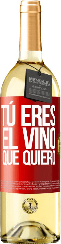 29,95 € Envío gratis | Vino Blanco Edición WHITE Tú eres el vino que quiero Etiqueta Roja. Etiqueta personalizable Vino joven Cosecha 2025 Verdejo