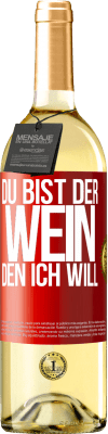 29,95 € Kostenloser Versand | Weißwein WHITE Ausgabe Du bist der Wein, den ich will Rote Markierung. Anpassbares Etikett Junger Wein Ernte 2024 Verdejo