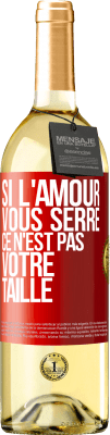 29,95 € Envoi gratuit | Vin blanc Édition WHITE Si l'amour vous serre, ce n'est pas votre taille Étiquette Rouge. Étiquette personnalisable Vin jeune Récolte 2024 Verdejo