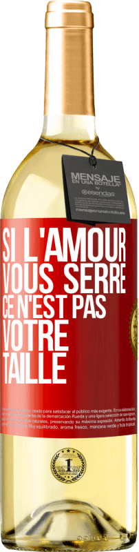 29,95 € Envoi gratuit | Vin blanc Édition WHITE Si l'amour vous serre, ce n'est pas votre taille Étiquette Rouge. Étiquette personnalisable Vin jeune Récolte 2024 Verdejo