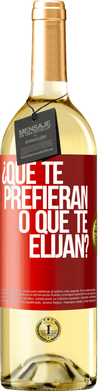 29,95 € Envío gratis | Vino Blanco Edición WHITE ¿Que te prefieran, o que te elijan? Etiqueta Roja. Etiqueta personalizable Vino joven Cosecha 2024 Verdejo