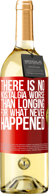 29,95 € Free Shipping | White Wine WHITE Edition There is no nostalgia worse than longing for what never happened Red Label. Customizable label Young wine Harvest 2024 Verdejo