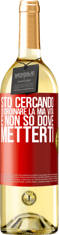 29,95 € Spedizione Gratuita | Vino bianco Edizione WHITE Sto cercando di ordinare la mia vita e non so dove metterti Etichetta Rossa. Etichetta personalizzabile Vino giovane Raccogliere 2024 Verdejo