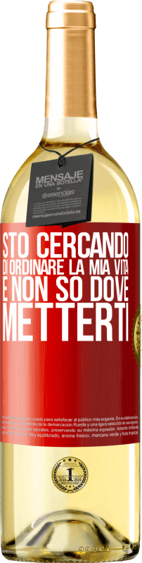 29,95 € Spedizione Gratuita | Vino bianco Edizione WHITE Sto cercando di ordinare la mia vita e non so dove metterti Etichetta Rossa. Etichetta personalizzabile Vino giovane Raccogliere 2025 Verdejo