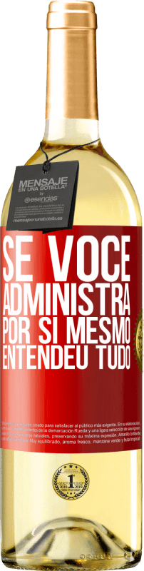 29,95 € Envio grátis | Vinho branco Edição WHITE Se você administra por si mesmo, entendeu tudo Etiqueta Vermelha. Etiqueta personalizável Vinho jovem Colheita 2025 Verdejo