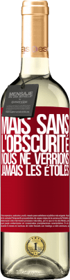 29,95 € Envoi gratuit | Vin blanc Édition WHITE Mais sans l'obscurité, nous ne verrions jamais les étoiles Étiquette Rouge. Étiquette personnalisable Vin jeune Récolte 2024 Verdejo