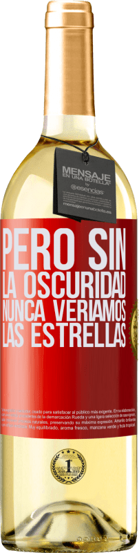 29,95 € Envío gratis | Vino Blanco Edición WHITE Pero sin la oscuridad, nunca veríamos las estrellas Etiqueta Roja. Etiqueta personalizable Vino joven Cosecha 2024 Verdejo