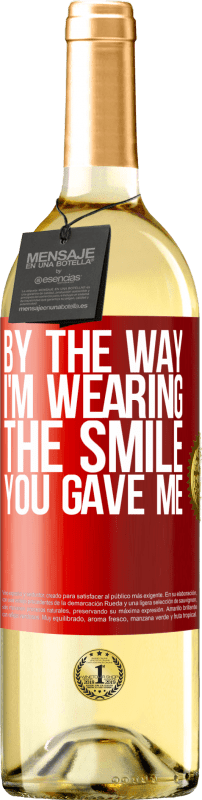 29,95 € Free Shipping | White Wine WHITE Edition By the way, I'm wearing the smile you gave me Red Label. Customizable label Young wine Harvest 2024 Verdejo