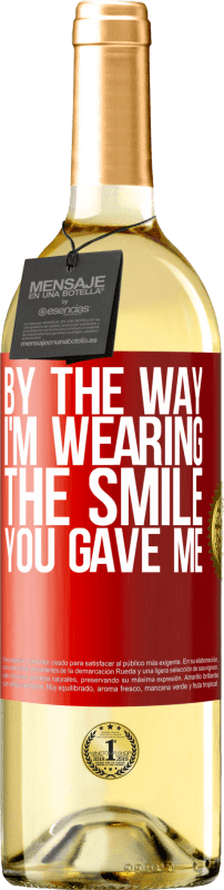 29,95 € Free Shipping | White Wine WHITE Edition By the way, I'm wearing the smile you gave me Red Label. Customizable label Young wine Harvest 2025 Verdejo