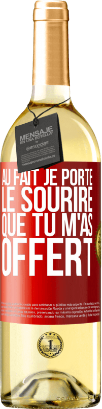 29,95 € Envoi gratuit | Vin blanc Édition WHITE Au fait, je porte le sourire que tu m'as offert Étiquette Rouge. Étiquette personnalisable Vin jeune Récolte 2025 Verdejo