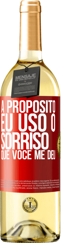 29,95 € Envio grátis | Vinho branco Edição WHITE A propósito, eu uso o sorriso que você me deu Etiqueta Vermelha. Etiqueta personalizável Vinho jovem Colheita 2024 Verdejo