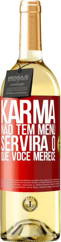 29,95 € Envio grátis | Vinho branco Edição WHITE Karma não tem menu. Servirá o que você merece Etiqueta Vermelha. Etiqueta personalizável Vinho jovem Colheita 2023 Verdejo