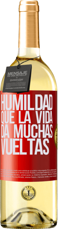 29,95 € Envío gratis | Vino Blanco Edición WHITE Humildad, que la vida da muchas vueltas Etiqueta Roja. Etiqueta personalizable Vino joven Cosecha 2024 Verdejo