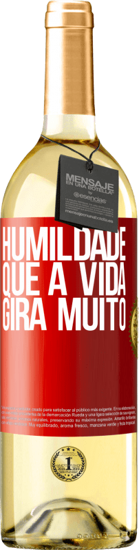 29,95 € Envio grátis | Vinho branco Edição WHITE Humildade, que a vida gira muito Etiqueta Vermelha. Etiqueta personalizável Vinho jovem Colheita 2024 Verdejo