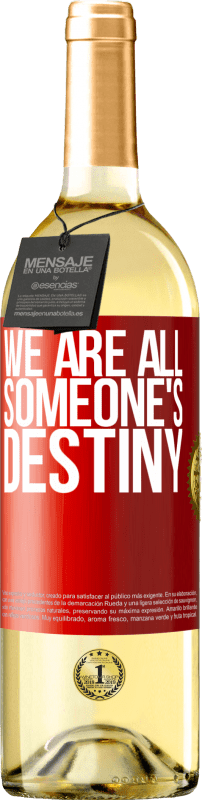 29,95 € Free Shipping | White Wine WHITE Edition We are all someone's destiny Red Label. Customizable label Young wine Harvest 2023 Verdejo