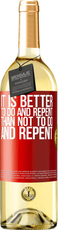 29,95 € Free Shipping | White Wine WHITE Edition It is better to do and repent, than not to do and repent Red Label. Customizable label Young wine Harvest 2024 Verdejo