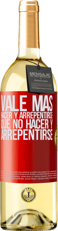 29,95 € Envío gratis | Vino Blanco Edición WHITE Vale más hacer y arrepentirse, que no hacer y arrepentirse Etiqueta Roja. Etiqueta personalizable Vino joven Cosecha 2024 Verdejo