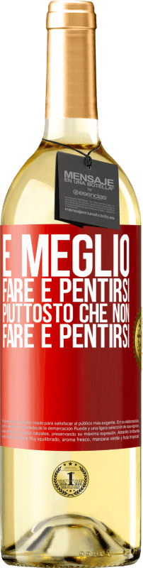 29,95 € Spedizione Gratuita | Vino bianco Edizione WHITE È meglio fare e pentirsi, piuttosto che non fare e pentirsi Etichetta Rossa. Etichetta personalizzabile Vino giovane Raccogliere 2024 Verdejo