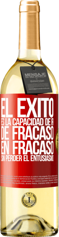 29,95 € Envío gratis | Vino Blanco Edición WHITE El éxito es la capacidad de ir de fracaso en fracaso sin perder el entusiasmo Etiqueta Roja. Etiqueta personalizable Vino joven Cosecha 2024 Verdejo