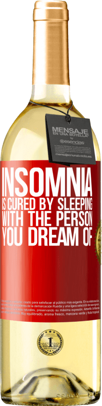 29,95 € Free Shipping | White Wine WHITE Edition Insomnia is cured by sleeping with the person you dream of Red Label. Customizable label Young wine Harvest 2024 Verdejo