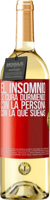 29,95 € Envío gratis | Vino Blanco Edición WHITE El insomnio se cura durmiendo con la persona con la que sueñas Etiqueta Roja. Etiqueta personalizable Vino joven Cosecha 2023 Verdejo