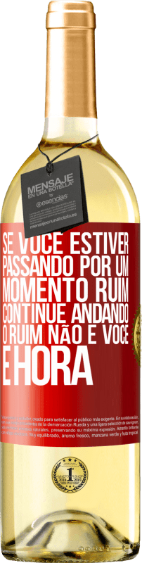 29,95 € Envio grátis | Vinho branco Edição WHITE Se você estiver passando por um momento ruim, continue andando. O ruim não é você, é hora Etiqueta Vermelha. Etiqueta personalizável Vinho jovem Colheita 2024 Verdejo