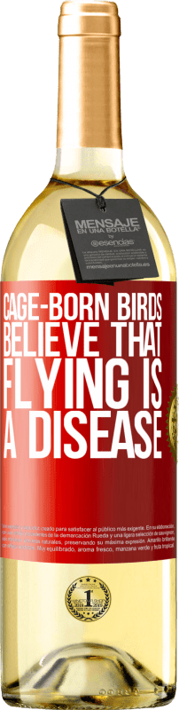 29,95 € 免费送货 | 白葡萄酒 WHITE版 笼养鸟相信飞行是一种疾病 红色标签. 可自定义的标签 青年酒 收成 2023 Verdejo