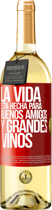 29,95 € Envío gratis | Vino Blanco Edición WHITE La vida está hecha para buenos amigos y grandes vinos Etiqueta Roja. Etiqueta personalizable Vino joven Cosecha 2023 Verdejo