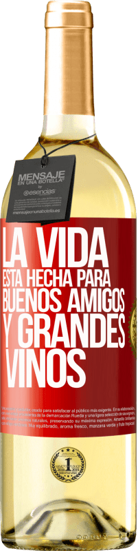 29,95 € Envío gratis | Vino Blanco Edición WHITE La vida está hecha para buenos amigos y grandes vinos Etiqueta Roja. Etiqueta personalizable Vino joven Cosecha 2024 Verdejo