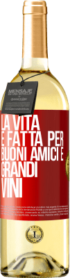 29,95 € Spedizione Gratuita | Vino bianco Edizione WHITE La vita è fatta per buoni amici e grandi vini Etichetta Rossa. Etichetta personalizzabile Vino giovane Raccogliere 2024 Verdejo