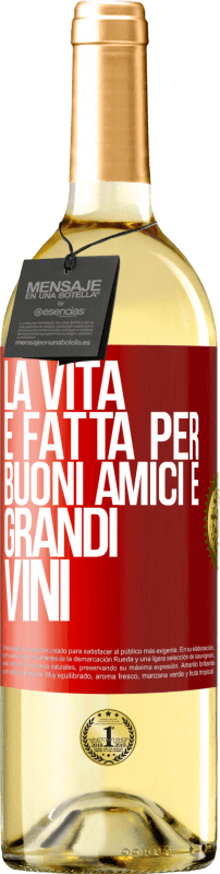 29,95 € Spedizione Gratuita | Vino bianco Edizione WHITE La vita è fatta per buoni amici e grandi vini Etichetta Rossa. Etichetta personalizzabile Vino giovane Raccogliere 2023 Verdejo