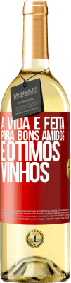 29,95 € Envio grátis | Vinho branco Edição WHITE A vida é feita para bons amigos e ótimos vinhos Etiqueta Vermelha. Etiqueta personalizável Vinho jovem Colheita 2024 Verdejo