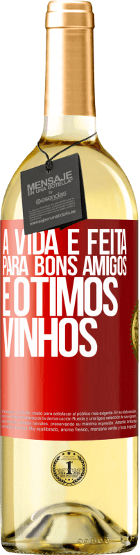 29,95 € Envio grátis | Vinho branco Edição WHITE A vida é feita para bons amigos e ótimos vinhos Etiqueta Vermelha. Etiqueta personalizável Vinho jovem Colheita 2023 Verdejo