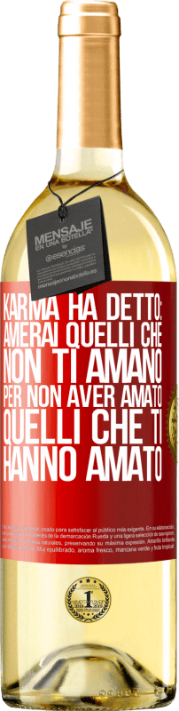 29,95 € Spedizione Gratuita | Vino bianco Edizione WHITE Karma ha detto: amerai quelli che non ti amano per non aver amato quelli che ti hanno amato Etichetta Rossa. Etichetta personalizzabile Vino giovane Raccogliere 2024 Verdejo