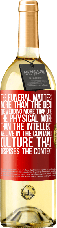 29,95 € Бесплатная доставка | Белое вино Издание WHITE Похороны важнее, чем мертвые, свадьба - больше, чем любовь, физическое - больше, чем интеллект. Мы живем в контейнерной Красная метка. Настраиваемая этикетка Молодое вино Урожай 2023 Verdejo