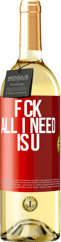 29,95 € Kostenloser Versand | Weißwein WHITE Ausgabe F CK. All I need is U Rote Markierung. Anpassbares Etikett Junger Wein Ernte 2025 Verdejo