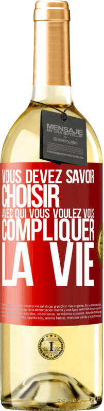 29,95 € Envoi gratuit | Vin blanc Édition WHITE Vous devez savoir choisir avec qui vous voulez vous compliquer la vie Étiquette Rouge. Étiquette personnalisable Vin jeune Récolte 2024 Verdejo