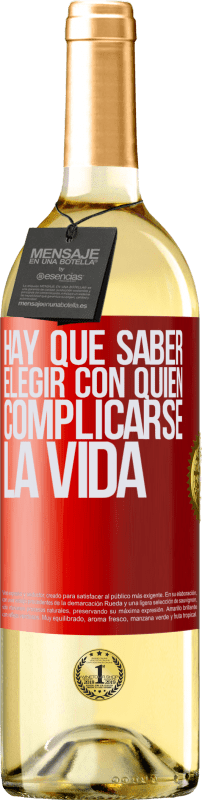 29,95 € Envío gratis | Vino Blanco Edición WHITE Hay que saber elegir con quién complicarse la vida Etiqueta Roja. Etiqueta personalizable Vino joven Cosecha 2025 Verdejo