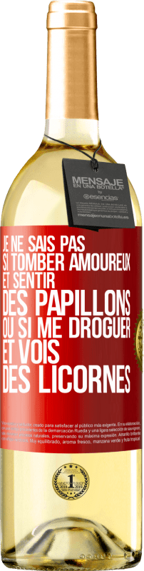 29,95 € Envoi gratuit | Vin blanc Édition WHITE Je ne sais pas si tomber amoureux et sentir des papillons ou si me droguer et vois des licornes Étiquette Rouge. Étiquette personnalisable Vin jeune Récolte 2024 Verdejo